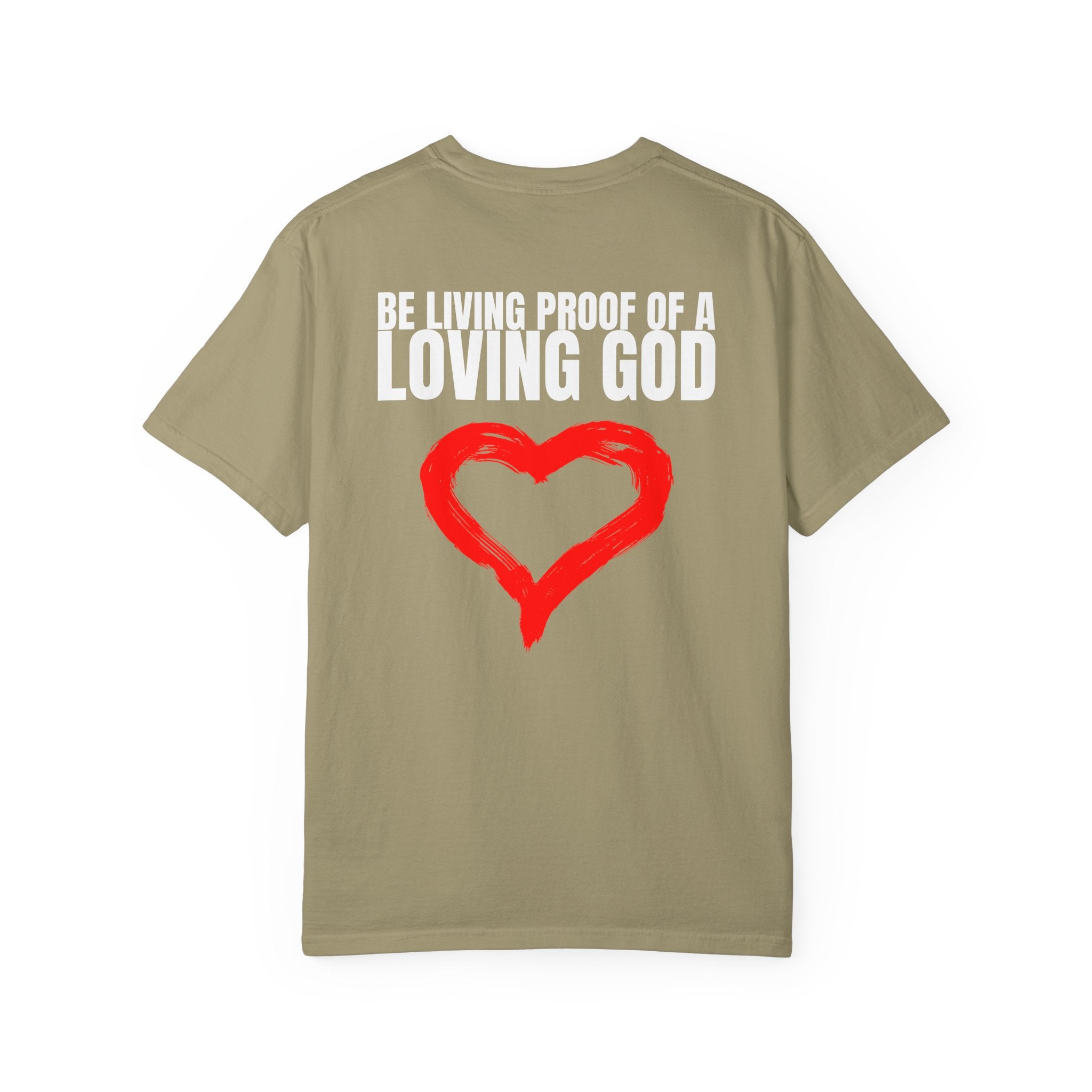 Multi Colors 315   “Be Living Proof of a Loving God” Graphic T-Shirt