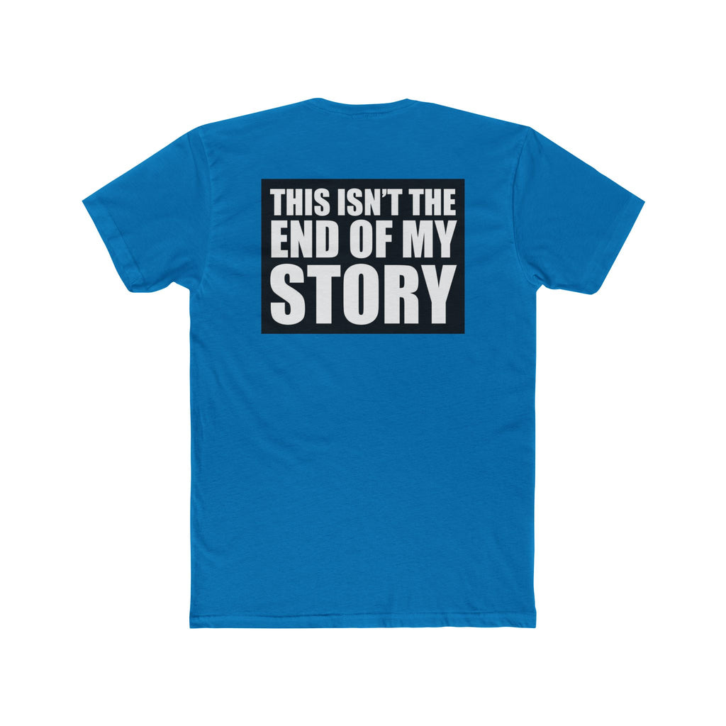 Multi Colors "This Isn't the End of My Story" Hopeful Message Unisex Cotton Crew Tee